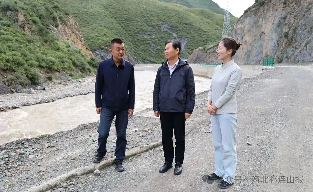 张峰赴门源县祁连县刚察县督导检查防汛工作